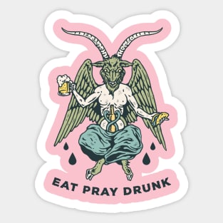 EAT PRAY DRUNK Sticker